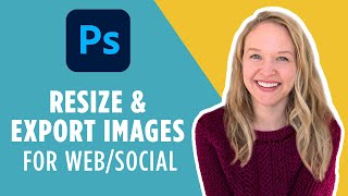 How to Resize amp Export Photos in Photoshop For WebSocial Media [upl. by Aettam959]