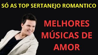 Top Sertanejo Romântico 2024 ❤️ Playlist de Amor ❤️ sertanejoromantico [upl. by Rothwell215]