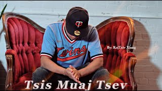 Hmong Rap 2023  TSIS MUAJ TSEV  OFFICIAL MUSIC VIDEO By Kojtxiv Xiong [upl. by Llenram390]