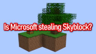 Skyblock is being taken by Microsoft [upl. by Kowatch890]