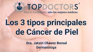 Los 3 tipos más importantes de Cáncer de piel [upl. by Flower955]