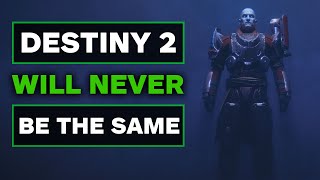 Destiny 2 is Never Going To Be The Same as Bungie Rebuilds [upl. by Ynahteb]