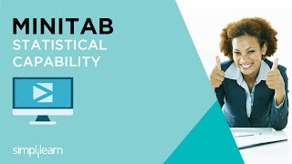 What is Statistical Capability  Minitab Certification Course  Minitab Training  Simplilearn [upl. by Gwenn]