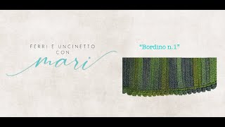 quotBordino n1quot tutorial uncinettocrochet 💕Ferri e uncinetto con Mari💕 [upl. by Boatwright]