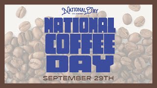 National Coffee Day  September 29 2024  National Day Calendar [upl. by Abra]