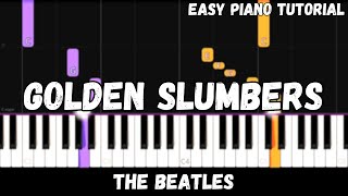 The Beatles  Golden Slumbers Easy Piano Tutorial [upl. by Laehcimaj346]