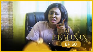 AU FEMININ  Episode 30 série africaine [upl. by Piers]