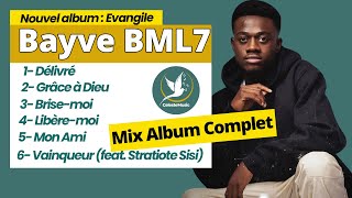 Bayve BML7  Evangile  ALBUM COMPLET [upl. by Morton]