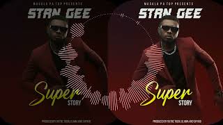 Stan GeeSuper StoryOfficial Audio [upl. by Ahsietal]