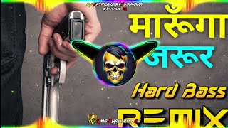 Marunga Jaroor Dj RemixHard BassFull Vibration Mix Dj King Dhaulpur Se djparveensaini [upl. by Aniroc]