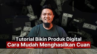 STEP BY STEP LANGKAH MEMBUAT PRODUK DIGITAL YANG MENGHASILKAN PULUHAN JUTA SETIAP BULAN [upl. by Tresa]