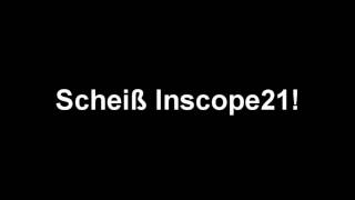 SCHEIß INSCOPE21     FICK DICH DU LAPPEN [upl. by Ayanej655]