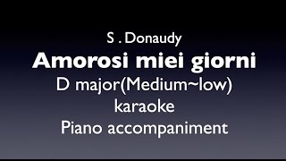 quotAmorosi miei giorniquot S  Donaudy D majorMediumlow Piano accompanimentkaraoke [upl. by Maxine]