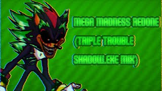 Mega Madness Redone Triple Trouble ShadowEXE Mix  FNF ShadowEXE OST [upl. by Enelaj]