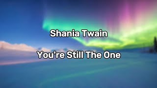 Shania Twain  Youre Still The One Karaoke with Lyrics  Original Key [upl. by Aldric]