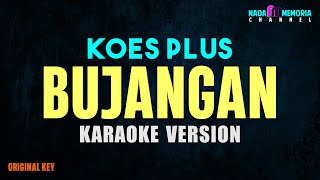 Koes Plus  Bujangan Karaoke Version [upl. by Kral494]