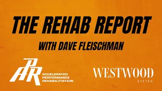 The Rehab Report with Dave Fleischman Torn Pectoral Muscle Concussion and Fractured Fibula [upl. by Goldsmith]