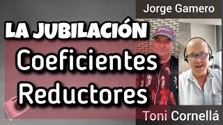 QUÉ SON Y CÓMO SE APLICAN Los Coeficientes Reductores dentro de la jubilación Con Jorge Gamero [upl. by Otina]