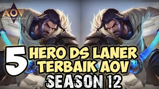 5 HERO DS LANER AOV TERBAIK SEASON 12  ARENA OF VALOR [upl. by Mozart]