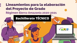 Lineamiento para la elaboración del PROYECTO DE GRADO Bachillerato TÉCNICO [upl. by Sachi]