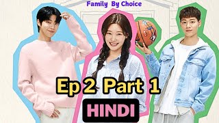 EP 2 Part 1 Two Handsome Protectors ❤️Childish Girl😇 Family By Choice Ep 2 EXPLAINED in Hindi [upl. by Ahsyekal]