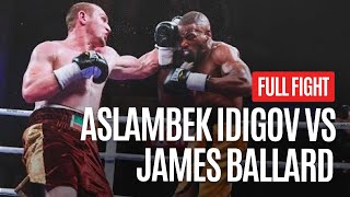 ASLAMBEK IDIGOV VS JAMES BALLARD FULL FIGHT [upl. by Ahselef135]