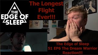 The Longest Flight Ever The Edge of Sleep S1 EP6 The Dream Warrior Reaction [upl. by Gerry]