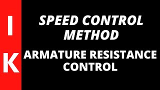 Armature Resistance Control for Speed Control Method of DC Motorpart1 [upl. by Norvil864]