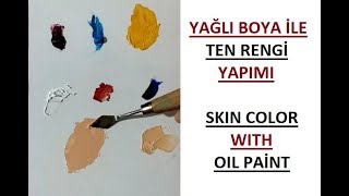 YAĞLI BOYA TEN RENGİ YAPILIŞI  Yağlı Boya ile ten rengi tonları nasıl yapılır Kumral ten [upl. by Enirehtacyram]