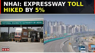 NHAI Alert Expressway Toll Hiked By 5 Percent Toll Revision Delayed Due To Polls  Top News [upl. by Sikata]