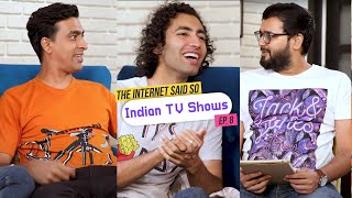 The Internet Said So  Ep 8  Indian TV Shows [upl. by Anirehs]