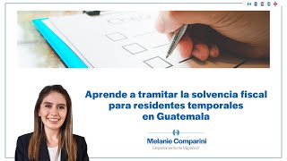 Aprende a tramitar la solvencia fiscal para residentes temporales en Guatemala [upl. by Natye730]