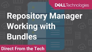 Working with bundles in Dell EMC Repository Manager DRM [upl. by Enrobialc692]