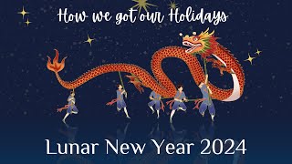 How we got our Holidays Lunar New Year 2024 [upl. by Silloh]