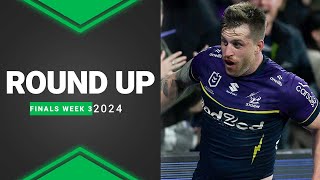 NRL 2024  Round Up  Finals Week 3 [upl. by Artined]