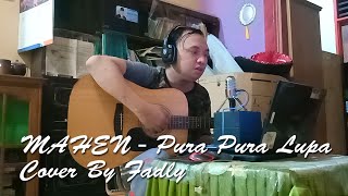 Mahen  Pura Pura Lupa Cover By Fadly [upl. by Januisz]