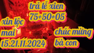 Trả lễ đầu 75xien 755005xin lọc lớn mait521112024 [upl. by Afaw]