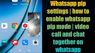 Whatsapp pip settings  how to enable whatsapp pip mode  video call and chat together on whatsapp [upl. by Cresa985]