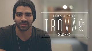 Dilsinho  Faixa a Faixa  Trovão [upl. by Lutero]