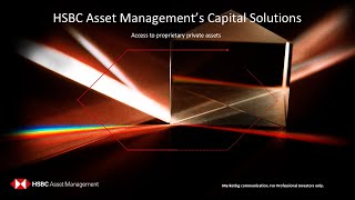 Understanding HSBC Asset Managements Capital Solutions [upl. by Eitsym]