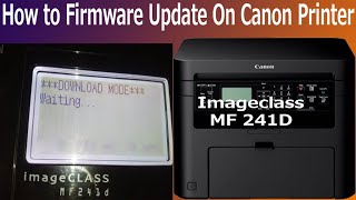 How to firmware update in canon imageclass MF241D printerक्यनोन् प्रिन्टर काfirmware updateकैसे करे [upl. by Laidlaw]