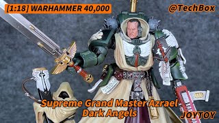 Joytoy Warhammer 40K Dark Angels Supreme Grand Master Azrael 118 scale action figure [upl. by Ladin]