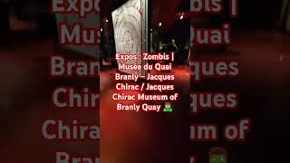 Expos  Zombis  Musée du Quai Branly –Jacques Chirac  Jacques Chirac Museum of Branly Quay 1🧟‍♂️ [upl. by Kevon]