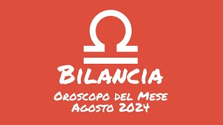 Oroscopo Bilancia Agosto 2024 [upl. by Khichabia187]