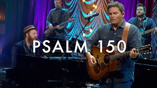 Psalm 150 Praise the Lord LIVE  Matt Boswell Matt Papa [upl. by Mallina]