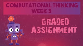 COMPUTATIONAL THINKING WEEK 3 GRADED ASSIGNMENT iitm gradedassignment [upl. by Icram]