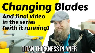 Changing the blades and testing my Titan Thickness Planer [upl. by Renrew]