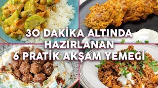 BU TARİFLERİ YAPMASI KISA SÜRÜYOR ✅ 30 Dakika Altında Hazırlanan 6 Pratik Akşam Yemeği Tarifi ⏲ [upl. by Pelletier144]