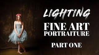 FINE ART PORTRAITURE  How to Light  PART 1 [upl. by Lem]