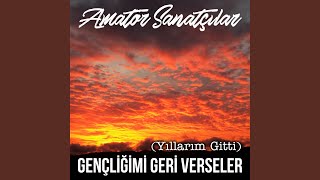 Gençliğimi Geri Verseler Yıllarım Gitti [upl. by Ivon]